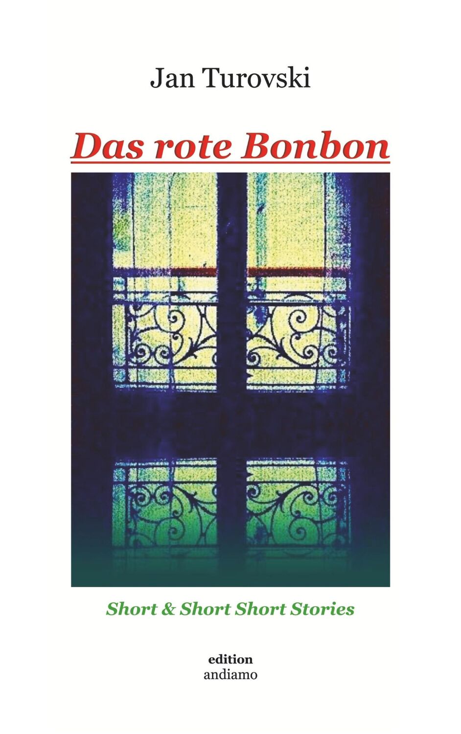 Cover: 9783753430836 | Das rote Bonbon | Short &amp; Short Short Stories | Jan Turovski | Buch