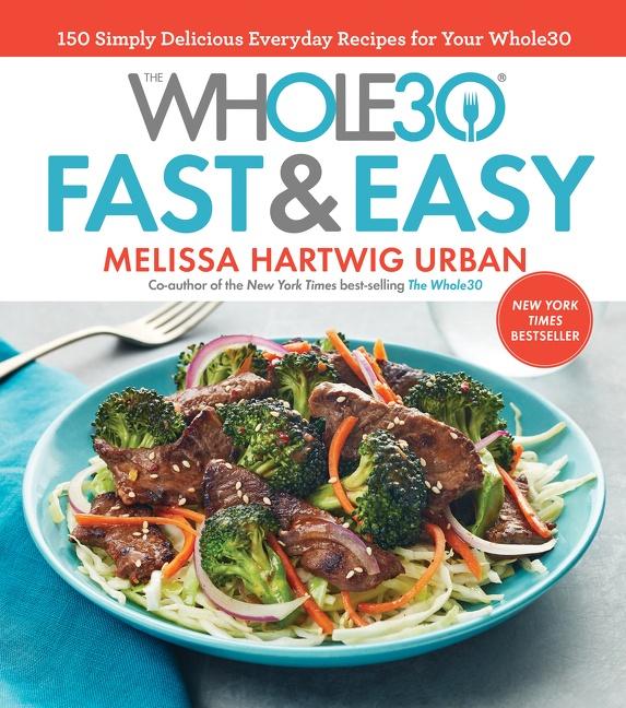 Cover: 9781328839206 | The Whole30 Fast &amp; Easy Cookbook | Melissa Hartwig Urban | Buch | 2017