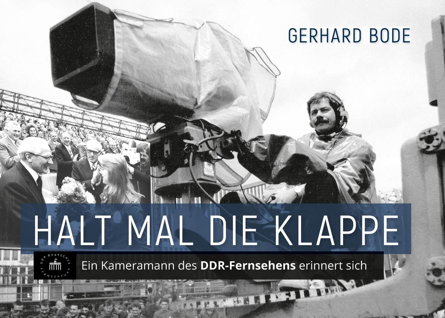 Cover: 9783937772424 | Halt mal die Klappe | Ein Kameramann des DDR-Fernsehens erinnert sich