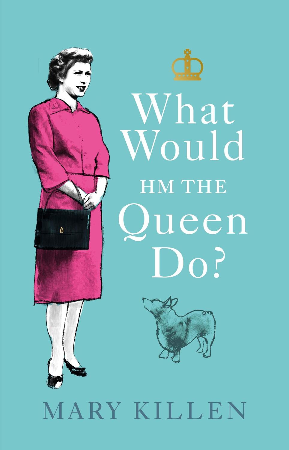 Cover: 9781529109085 | What Would HM The Queen Do? | Mary Killen | Buch | 120 S. | Englisch