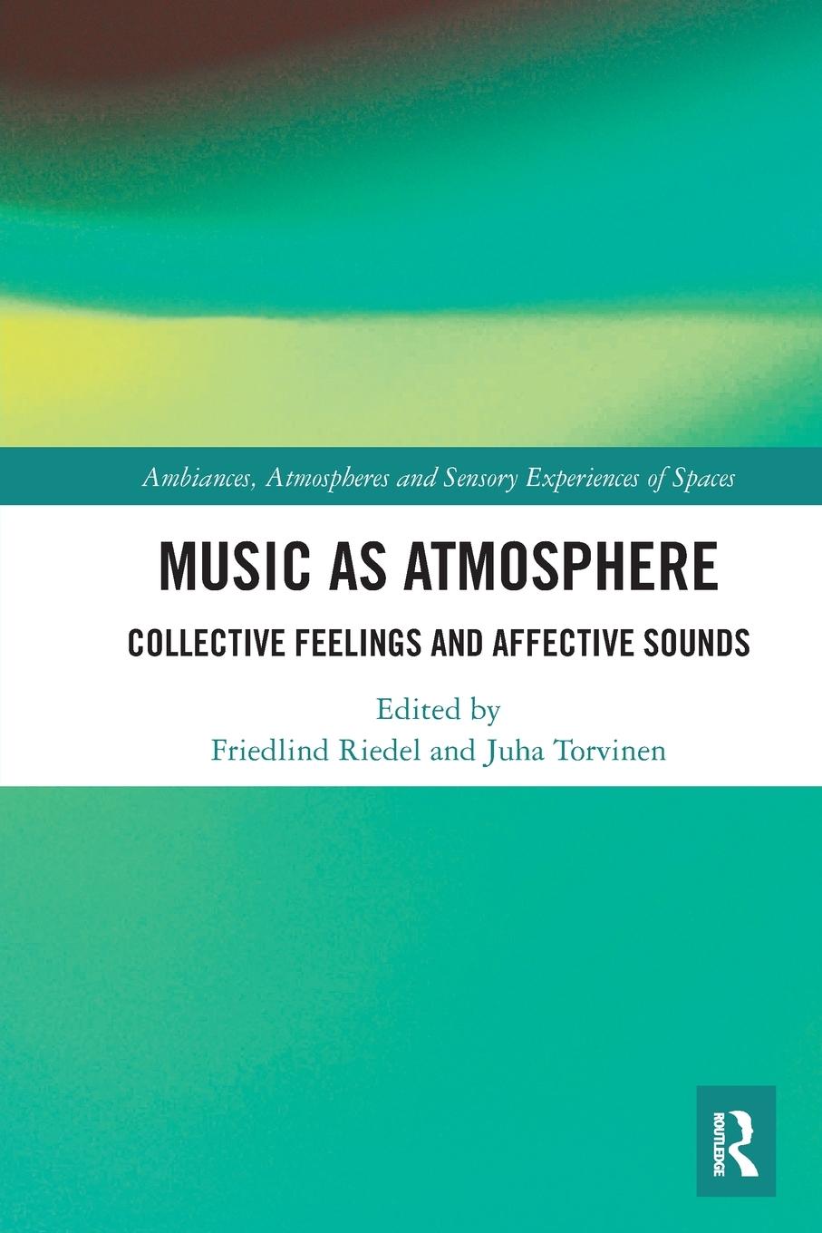 Cover: 9781032084657 | Music as Atmosphere | Collective Feelings and Affective Sounds | Buch