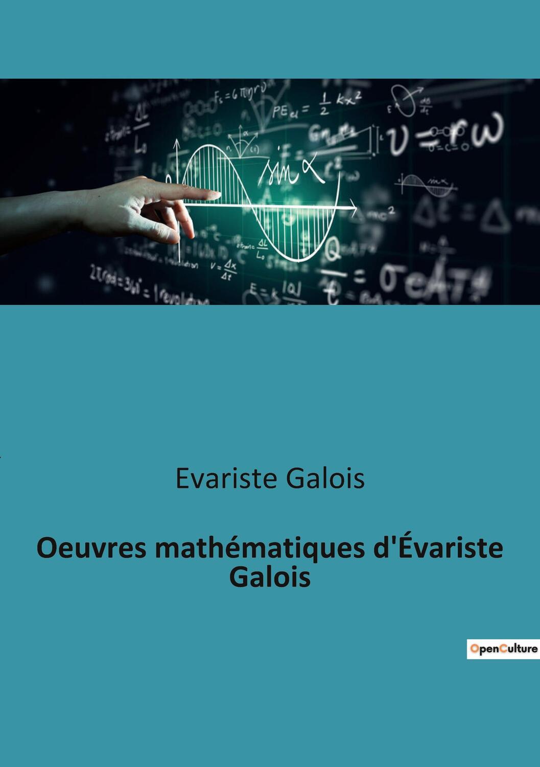 Cover: 9791041940943 | Oeuvres mathématiques d'Évariste Galois | Evariste Galois | Buch