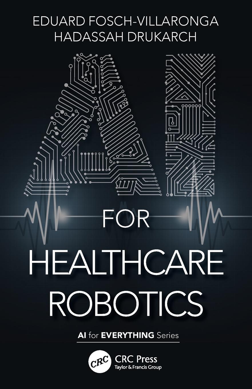 Cover: 9781032061283 | AI for Healthcare Robotics | Eduard Fosch-Villaronga (u. a.) | Buch