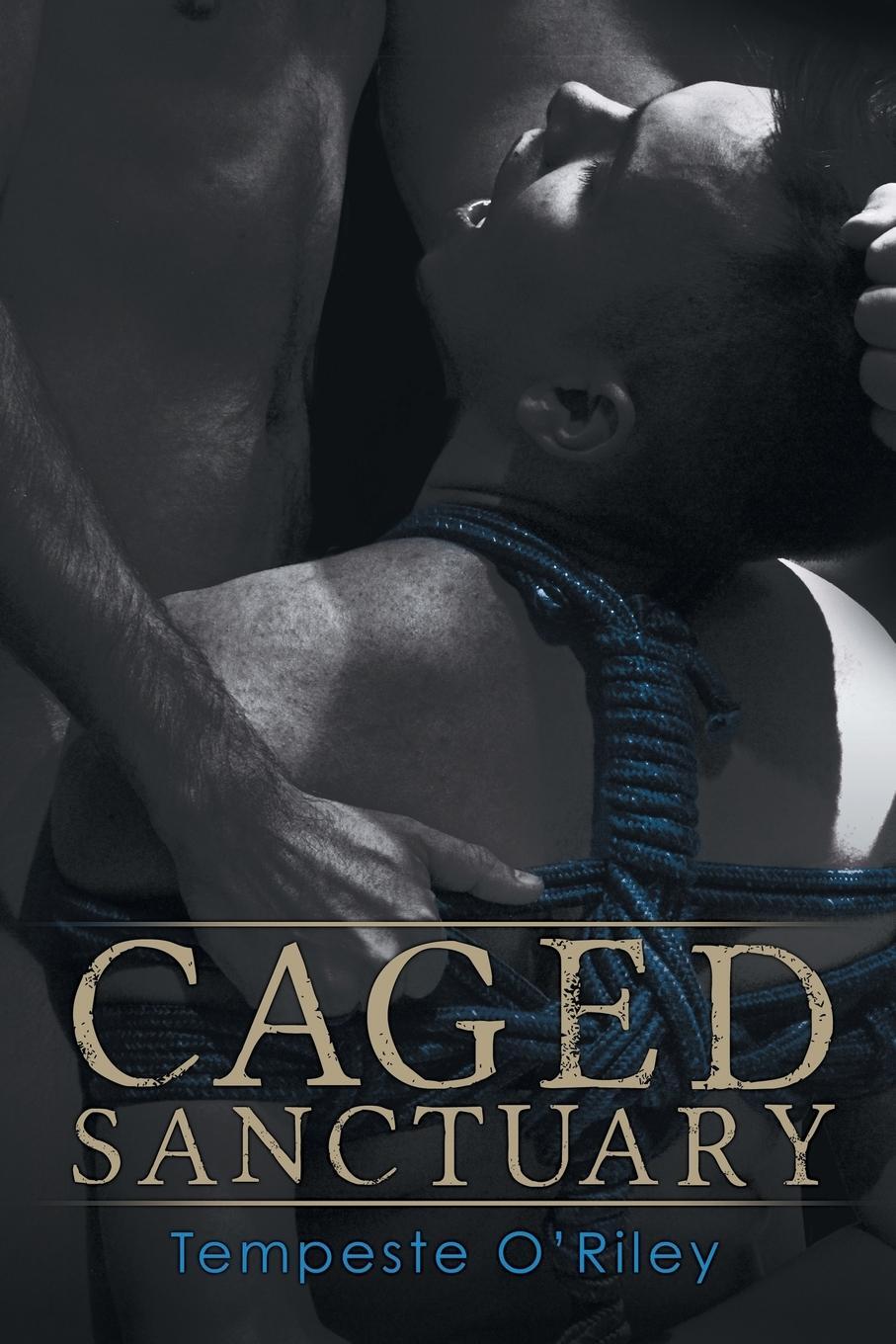 Cover: 9781632166128 | Caged Sanctuary | Tempeste O'Riley | Taschenbuch | Paperback | 2014