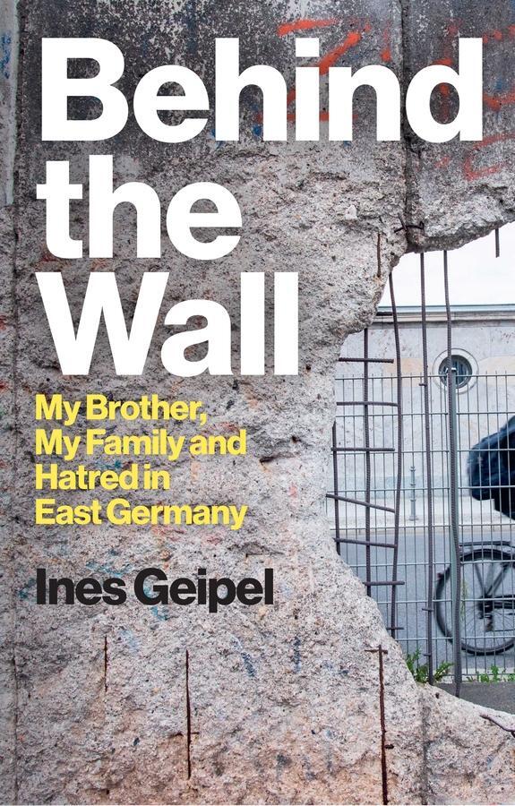 Cover: 9781509559978 | Behind the Wall | My Brother, My Family and Hatred in East Germany