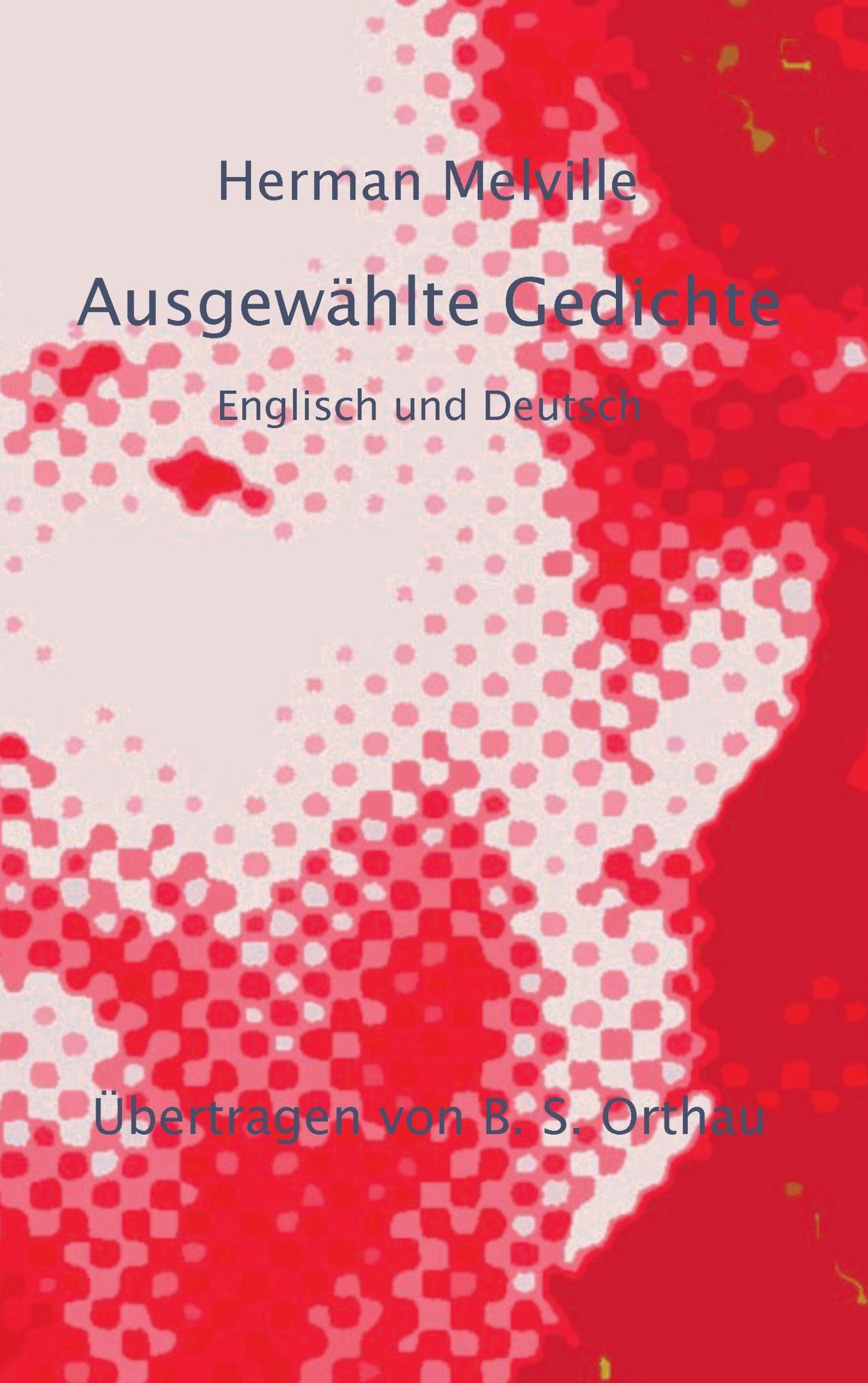 Cover: 9783741272899 | Herman Melville Ausgewählte Gedichte | Englisch und Deutsch | Orthau