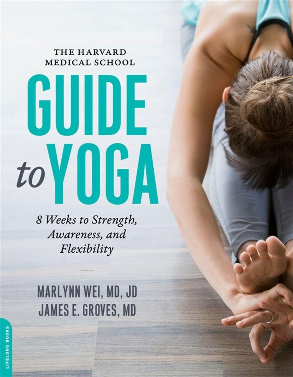 Cover: 9780738219363 | The Harvard Medical School Guide to Yoga | James E. Groves (u. a.)