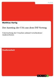 Cover: 9783346085290 | Der Ausstieg der USA aus dem INF-Vertrag | Matthias Hartig | Buch