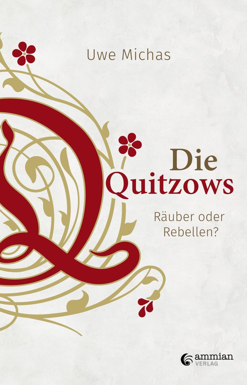 Cover: 9783948052577 | Die Quitzows | Uwe Michas | Taschenbuch | Märkische Lebensläufe | 2022