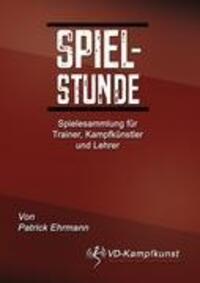 Cover: 9783842382237 | Spielstunde | Spielesammlung für Trainer, Kampfkünstler und Lehrer