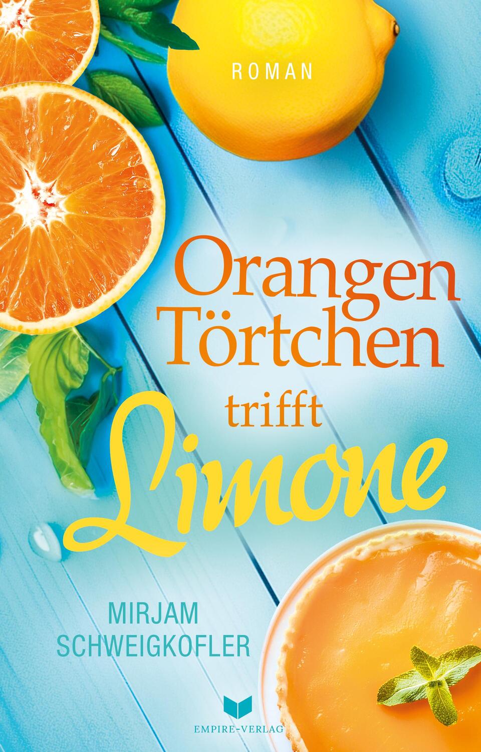 Cover: 9783989420762 | Orangentörtchen trifft Limone | Mirjam Schweigkofler | Taschenbuch