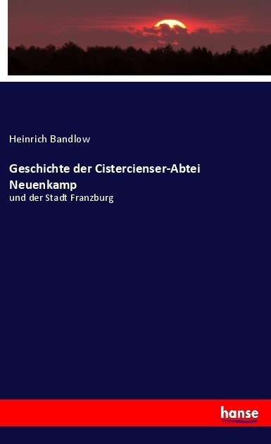 Cover: 9783348094245 | Geschichte der Cistercienser-Abtei Neuenkamp | und der Stadt Franzburg