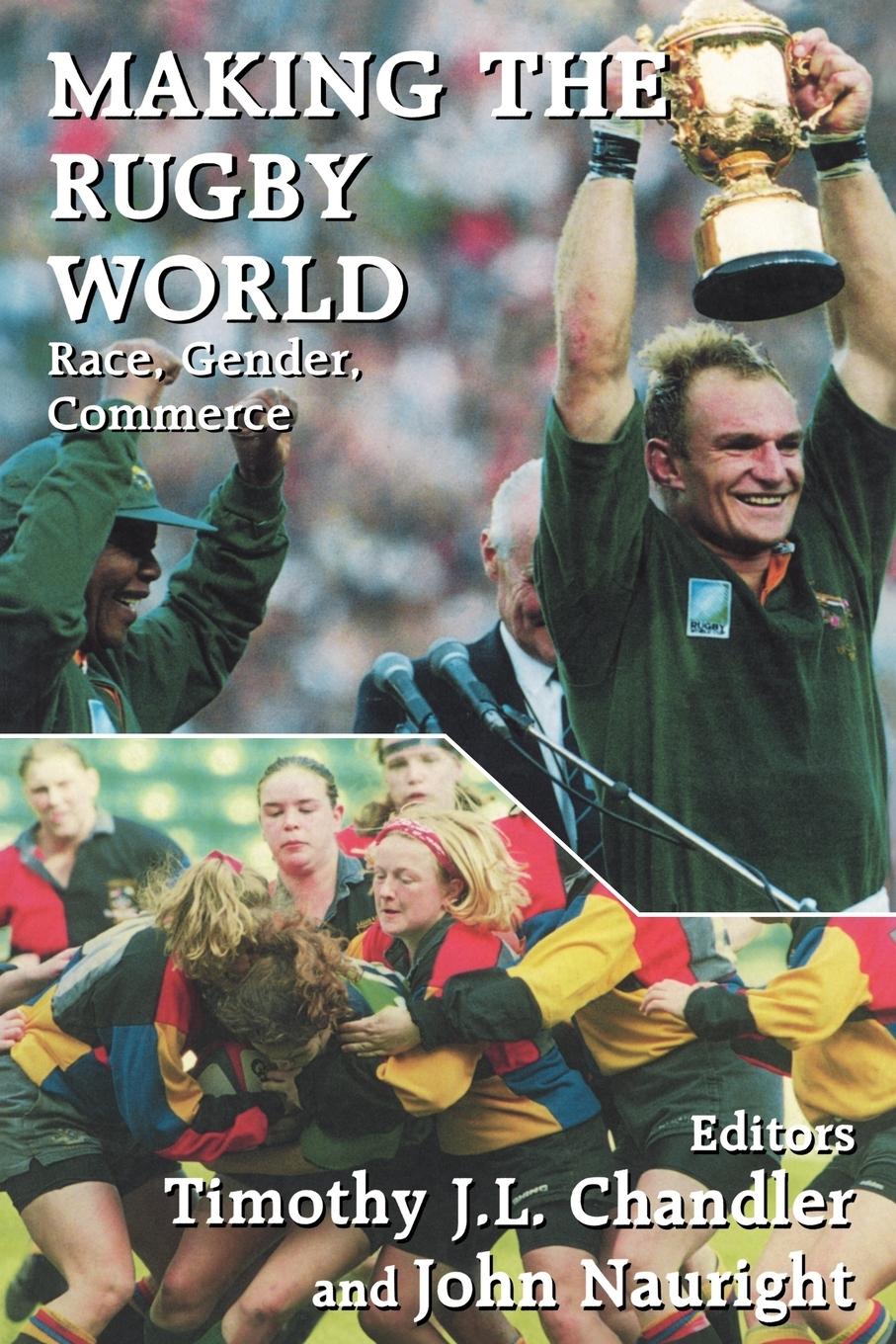 Cover: 9780714644110 | Making the Rugby World | Race, Gender, Commerce | John Nauright | Buch