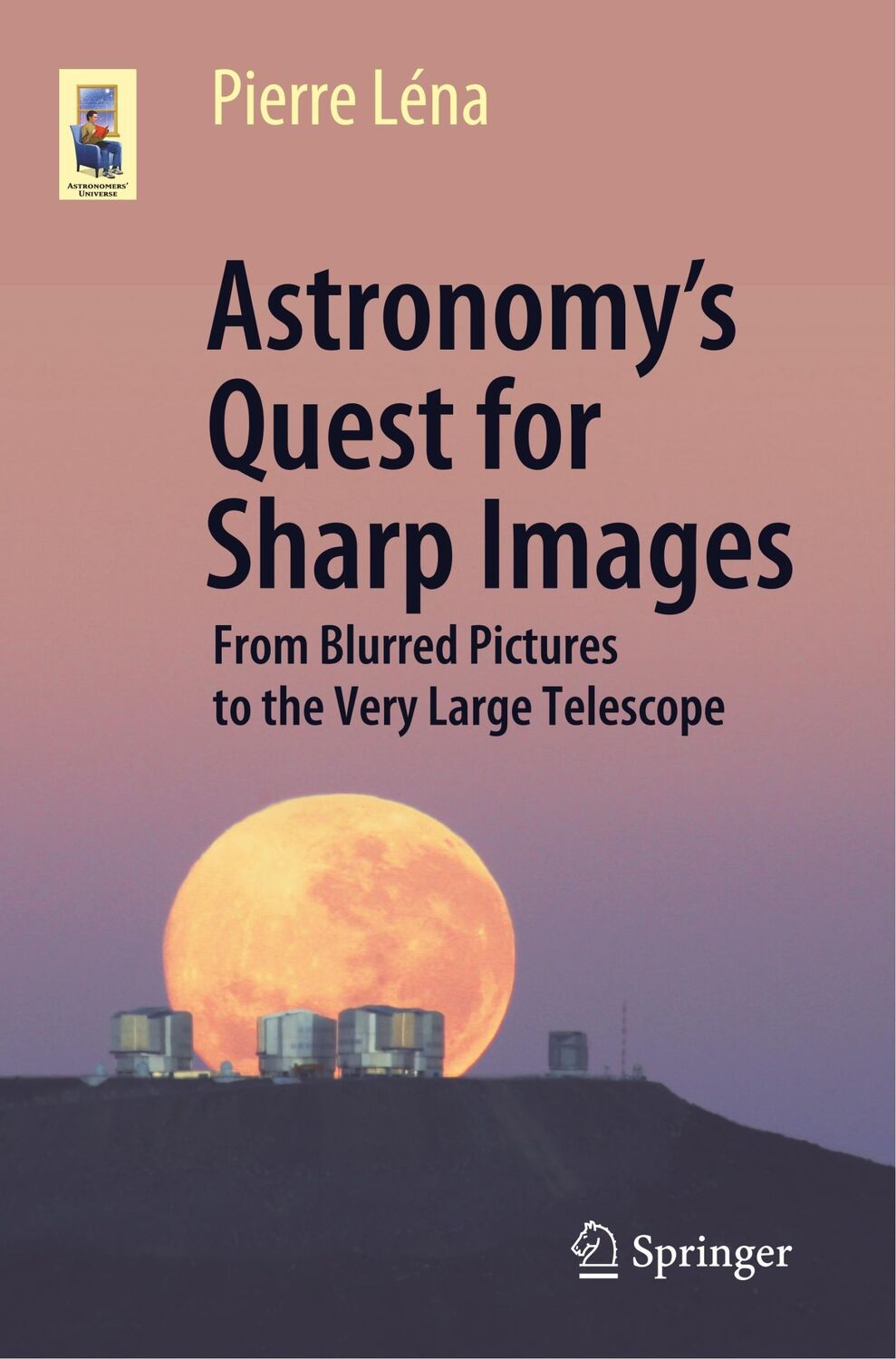 Cover: 9783030558109 | Astronomy¿s Quest for Sharp Images | Pierre Léna | Taschenbuch | xiii