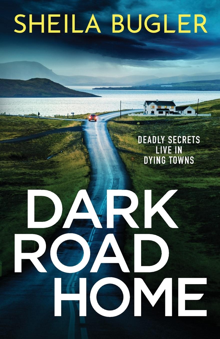 Cover: 9781800327368 | Dark Road Home | Sheila Bugler | Taschenbuch | Englisch | 2024