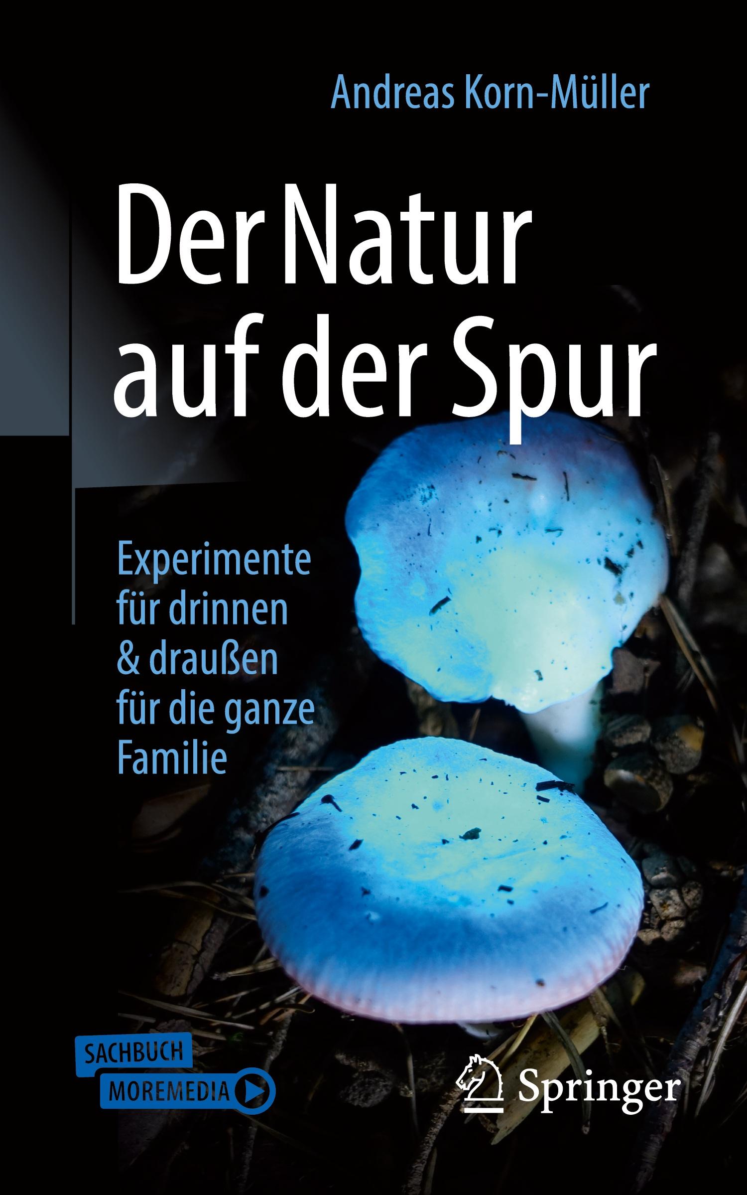 Cover: 9783662673973 | Der Natur auf der Spur | Andreas Korn-Müller | Taschenbuch | xviii