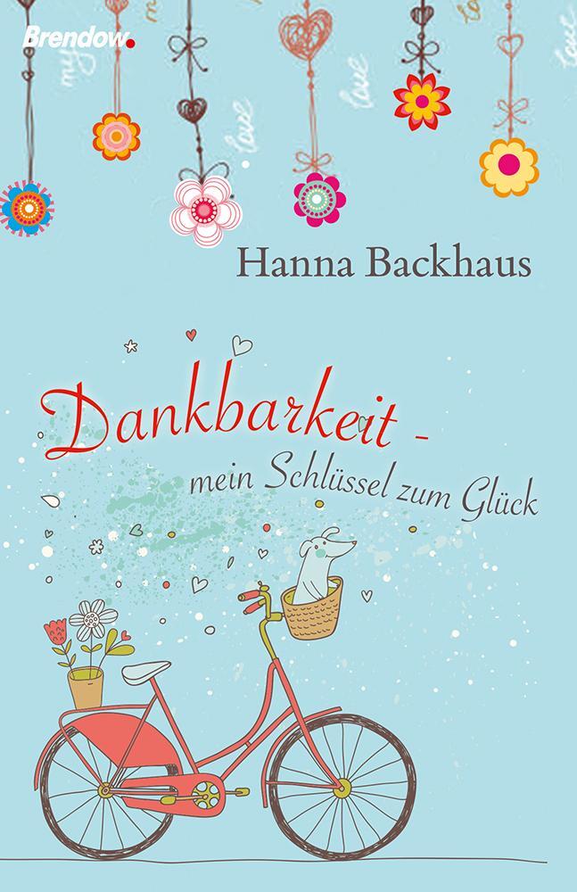 Cover: 9783865066213 | Dankbarkeit - mein Schlüssel zum Glück | Buch | Deutsch | 2014