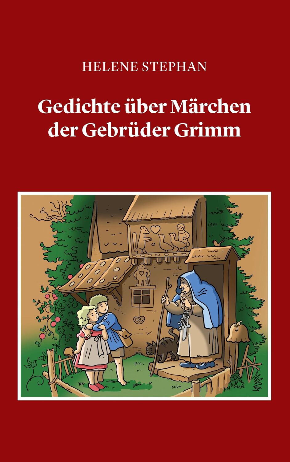 Cover: 9783750480803 | Gedichte über Märchen der Gebrüder Grimm | Helene Stephan | Buch