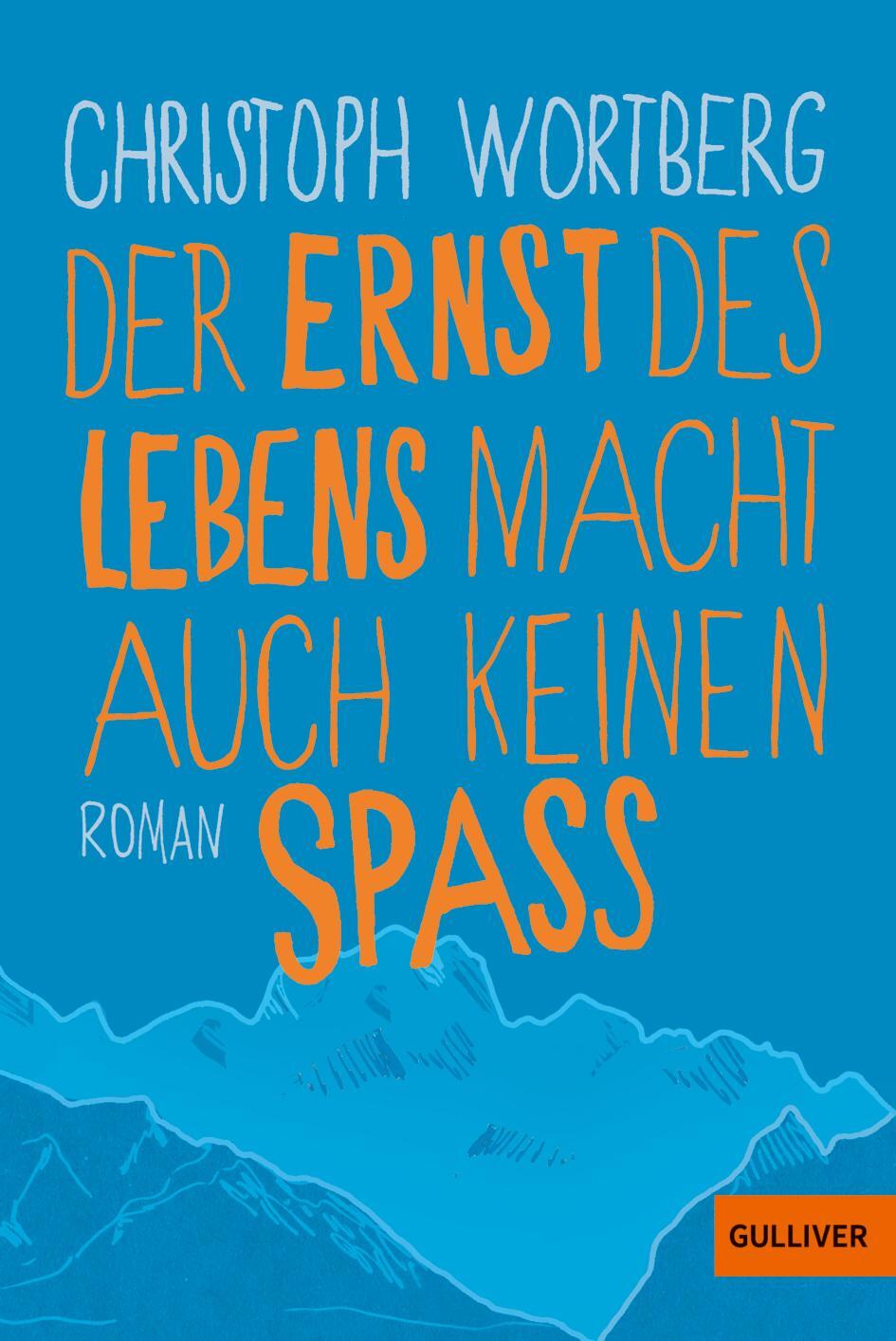 Cover: 9783407746597 | Der Ernst des Lebens macht auch keinen Spaß | Christoph Wortberg