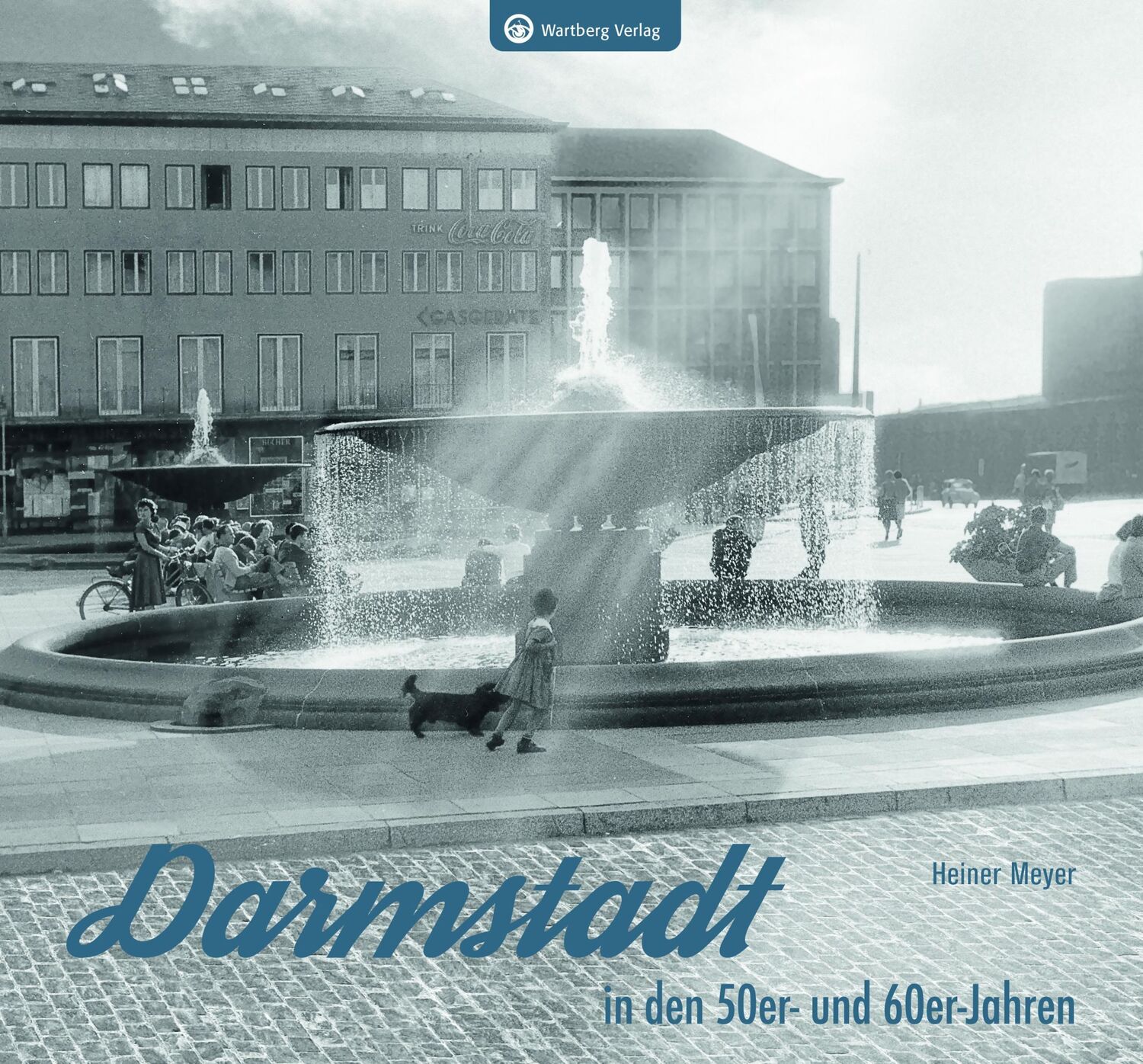 Cover: 9783831333509 | Darmstadt in den 50er- und 60er-Jahren | Historischer Bildband | Meyer