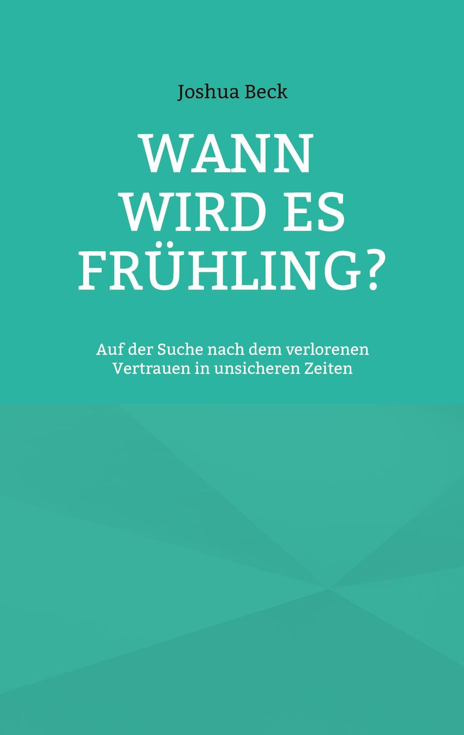 Cover: 9783757883065 | Wann wird es Frühling? | Joshua Beck | Taschenbuch | Paperback | 2023