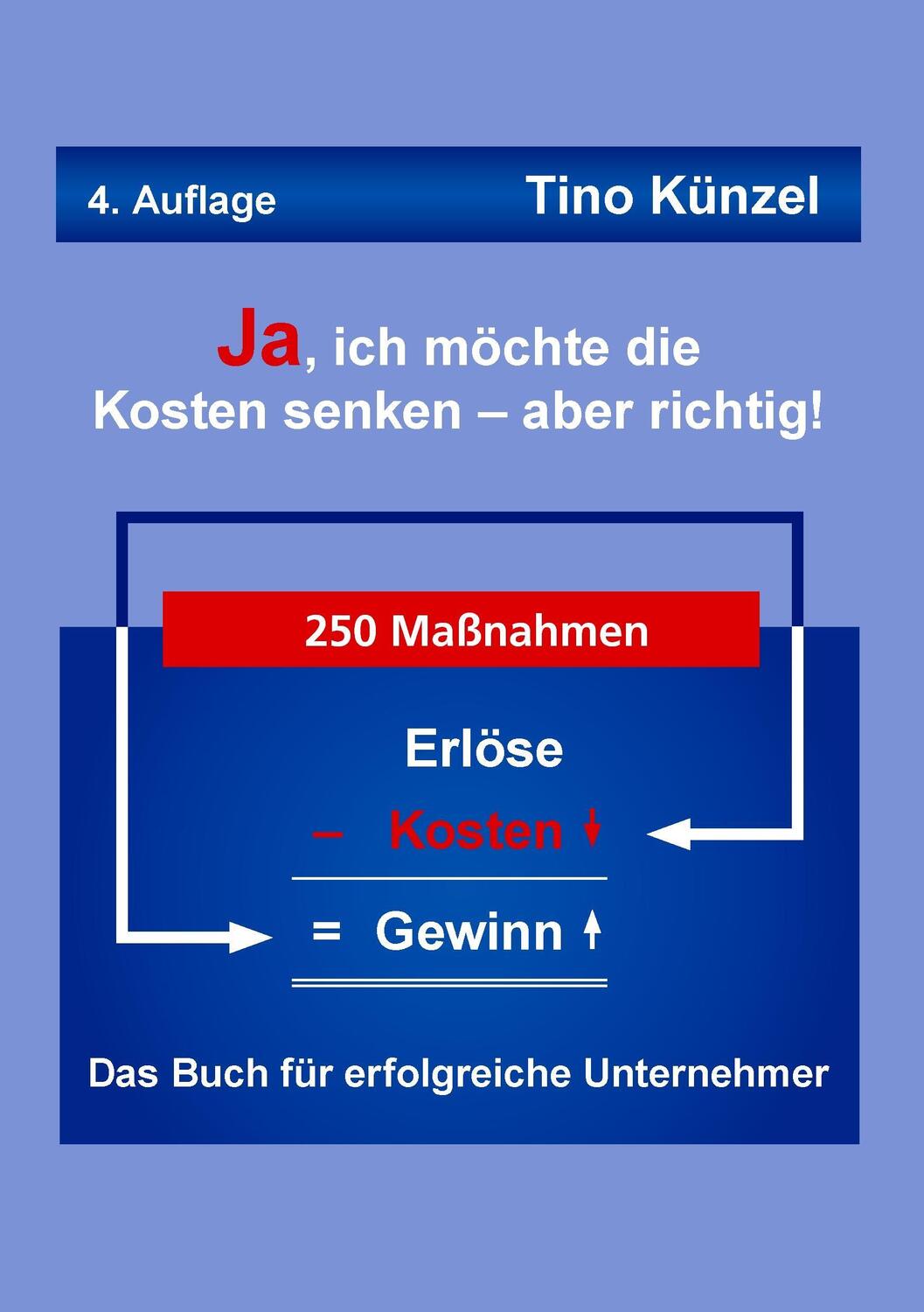 Cover: 9783743144941 | Ja, ich möchte die Kosten senken - aber richtig! | Tino Künzel | Buch