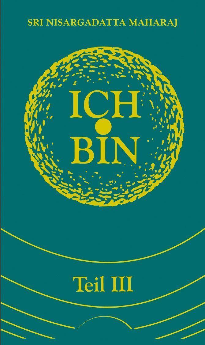 Cover: 9783933496683 | Ich bin. Teil 3 | Gespräche mit Sri Nisargadatta Maharaj | Buch | 2008