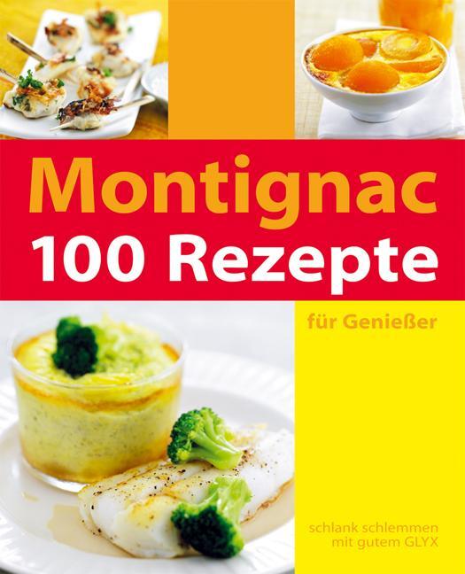 Cover: 9783930989201 | 100 Rezepte für Genießer | Michel Montignac | Taschenbuch | 256 S.