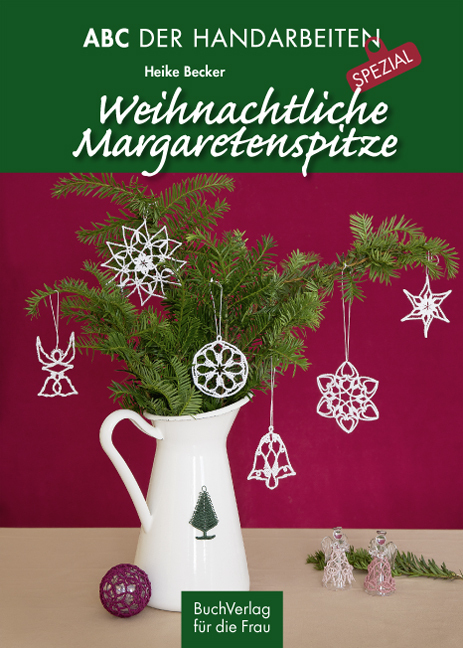 Cover: 9783897984677 | Weihnachtliche Margaretenspitze | Heike Becker | Taschenbuch | 64 S.