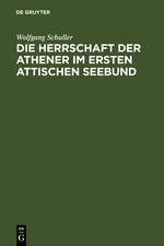 Cover: 9783110047257 | Die Herrschaft der Athener im Ersten Attischen Seebund | Schuller