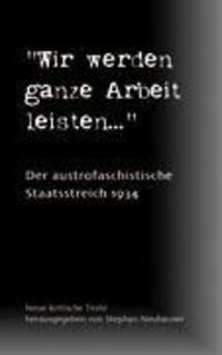 Cover: 9783833408731 | Wir werden ganze Arbeit leisten... - Der austrofaschistische...