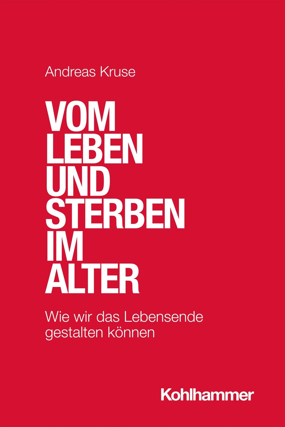 Cover: 9783170405868 | Vom Leben und Sterben im Alter | Andreas Kruse | Taschenbuch | 336 S.