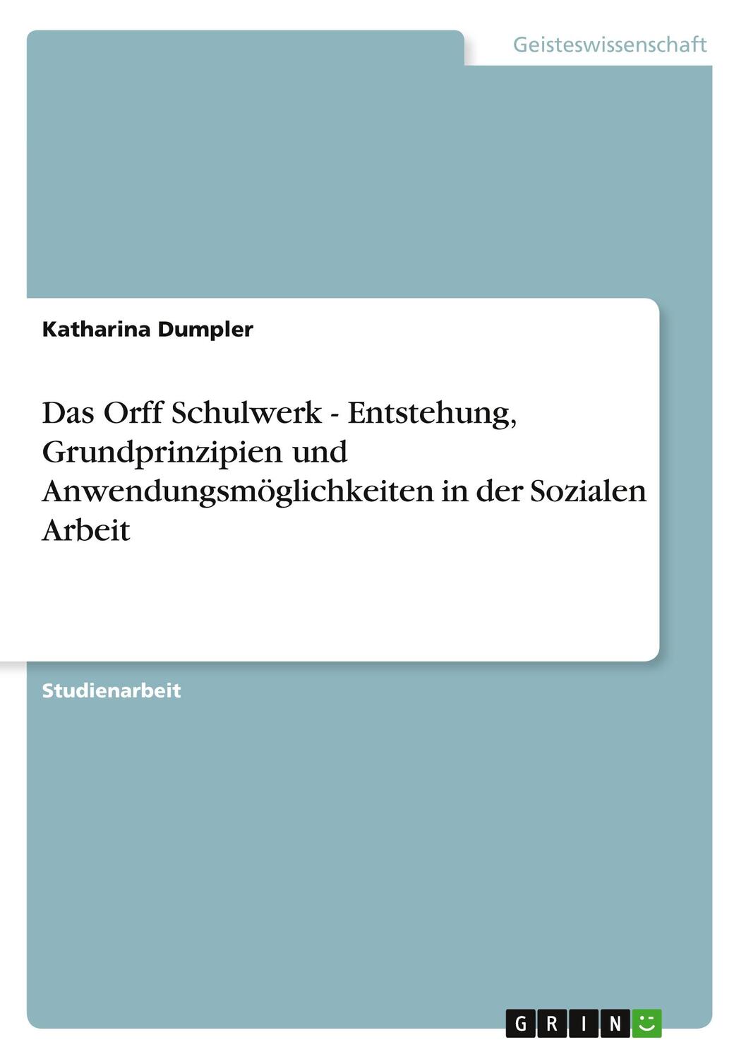 Cover: 9783656246114 | Das Orff Schulwerk - Entstehung, Grundprinzipien und...