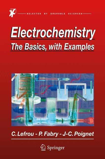 Cover: 9783642302497 | Electrochemistry | The Basics, With Examples | Lefrou (u. a.) | Buch