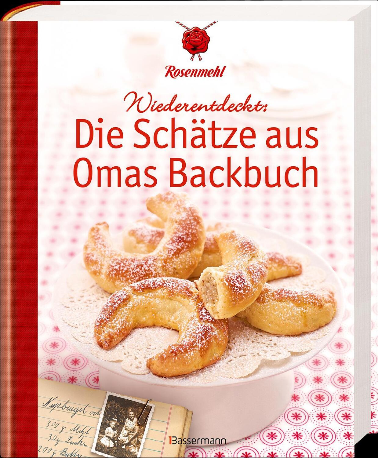 Bild: 9783809441458 | Wiederentdeckt: Die Schätze aus Omas Backbuch | Rosenmehl | Buch