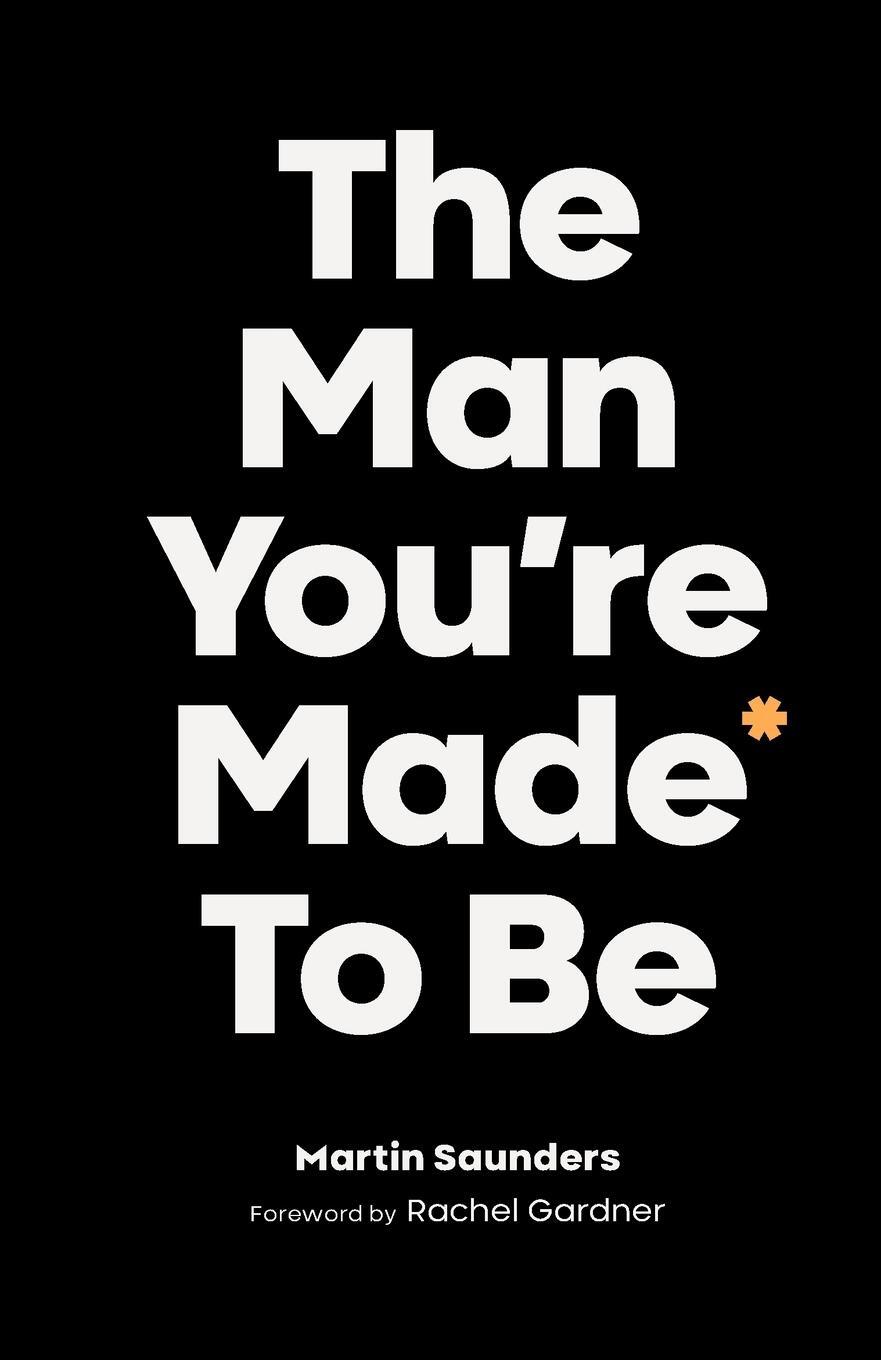 Cover: 9780281082209 | The Man You're Made to Be | Martin Saunders | Taschenbuch | Paperback