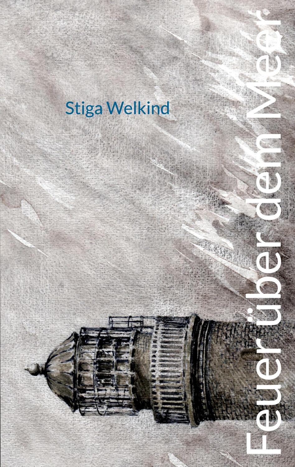 Cover: 9783758342776 | Feuer über dem Meer | Stiga Welkind | Taschenbuch | Paperback | 184 S.