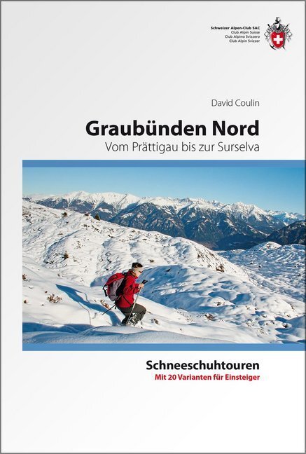 Cover: 9783859023161 | Graubünden Nord | David Coulin | Buch | 2011 | SAC Schweizer Alpenclub