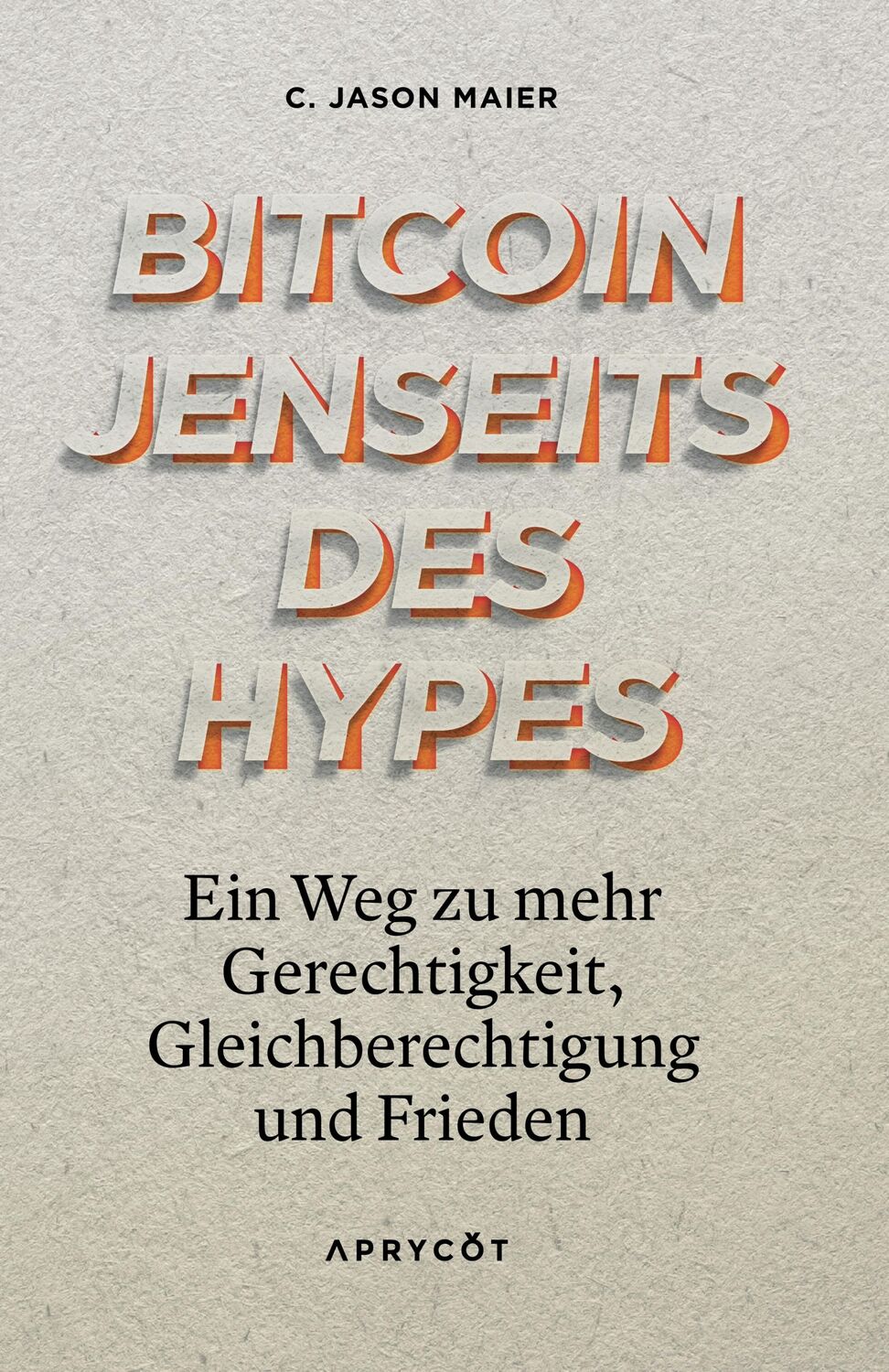 Cover: 9783949098468 | Bitcoin jenseits des Hypes | C. Jason Maier | Taschenbuch | Deutsch