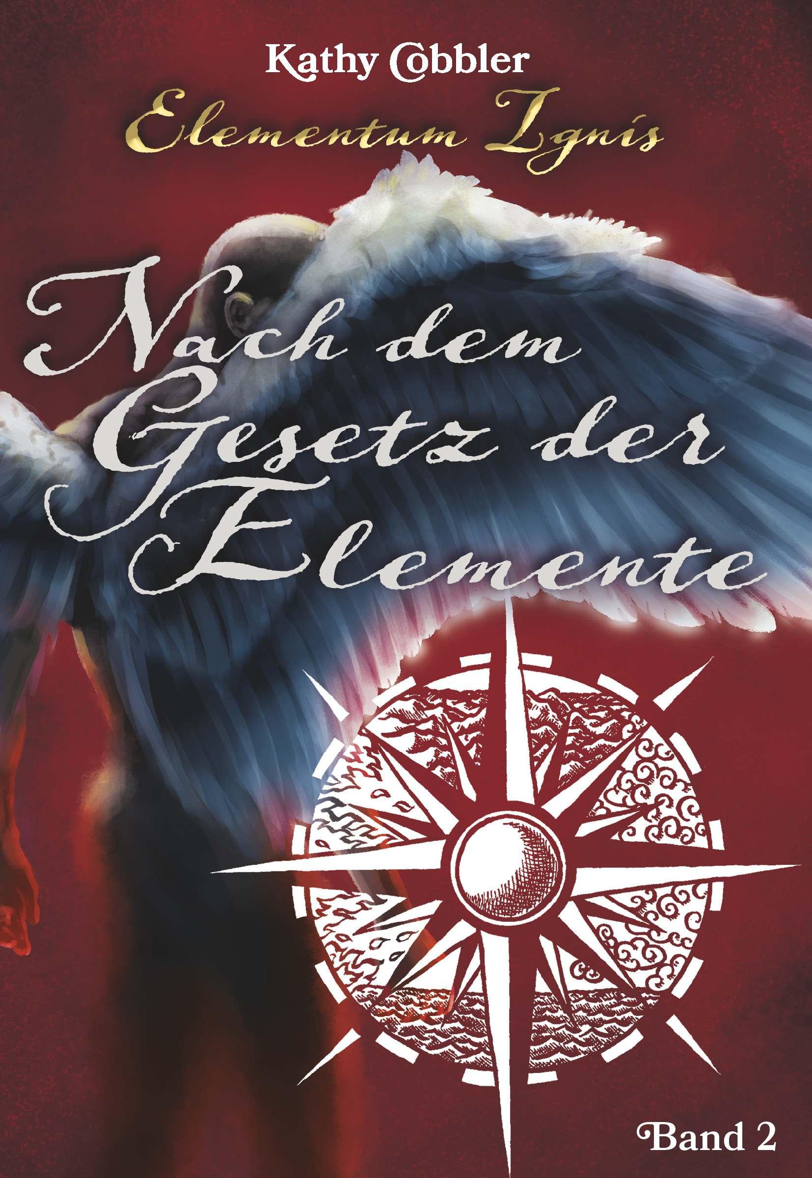 Cover: 9783991650942 | Nach dem Gesetz der Elemente | Elementum Ignis | Kathy Cobbler | Buch