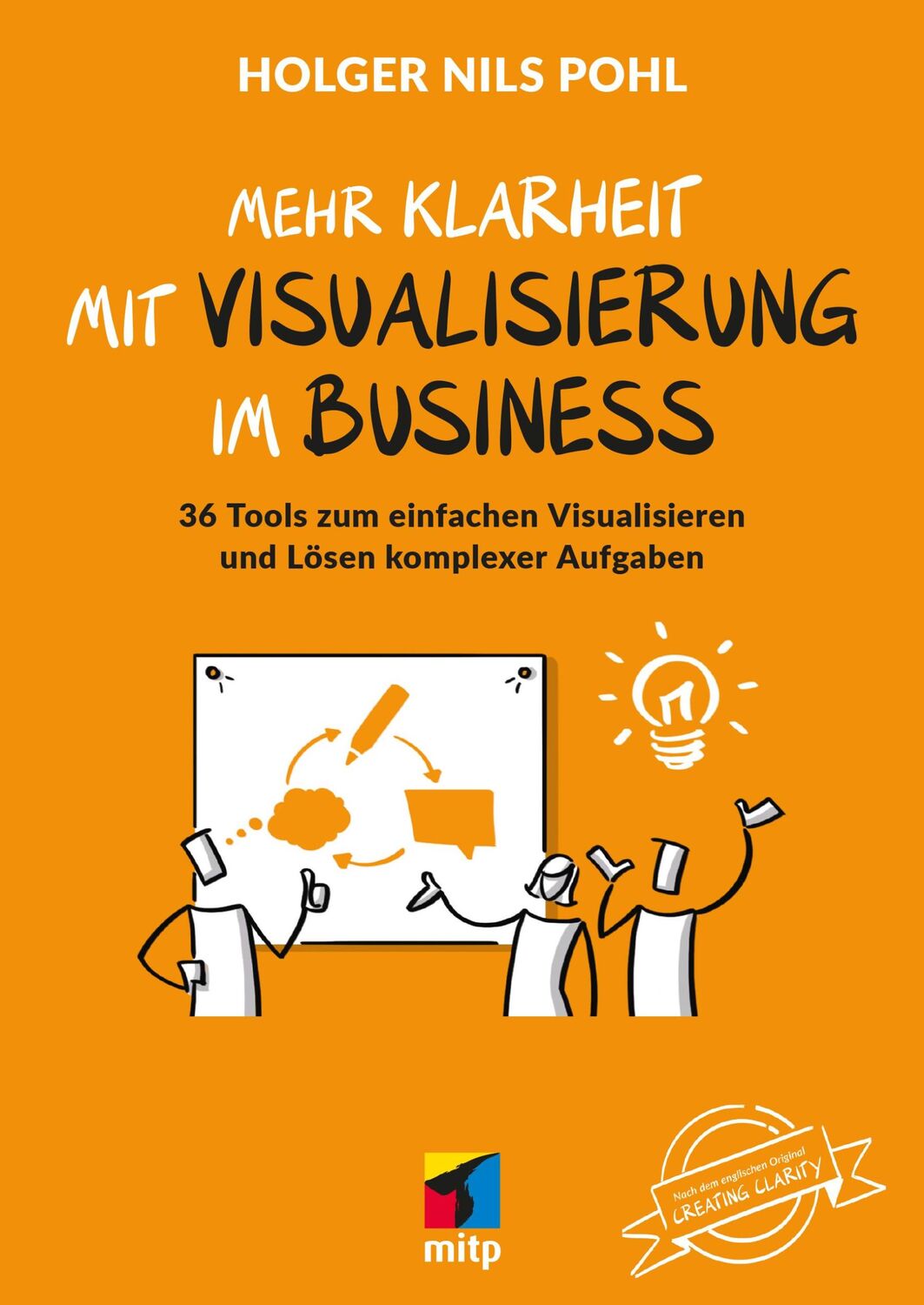 Cover: 9783747506738 | Mehr Klarheit mit Visualisierung im Business | Holger Nils Pohl | Buch