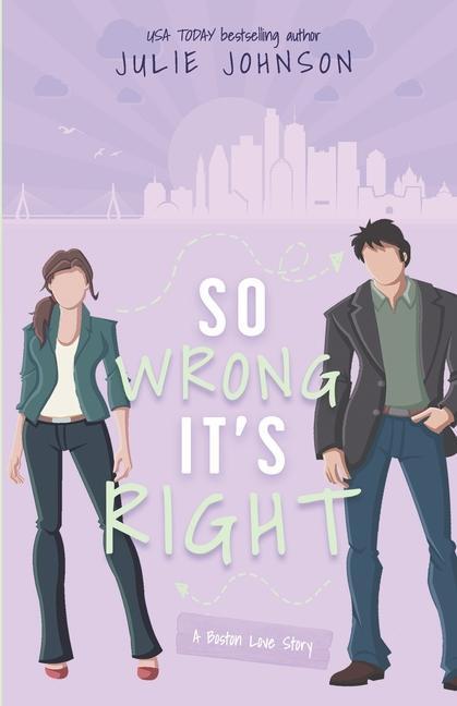 Cover: 9781732324145 | So Wrong It's Right | Julie Johnson | Taschenbuch | Boston Love Story