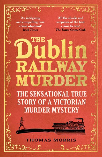 Cover: 9781529113006 | The Dublin Railway Murder | Thomas Morris | Taschenbuch | XVI | 2022