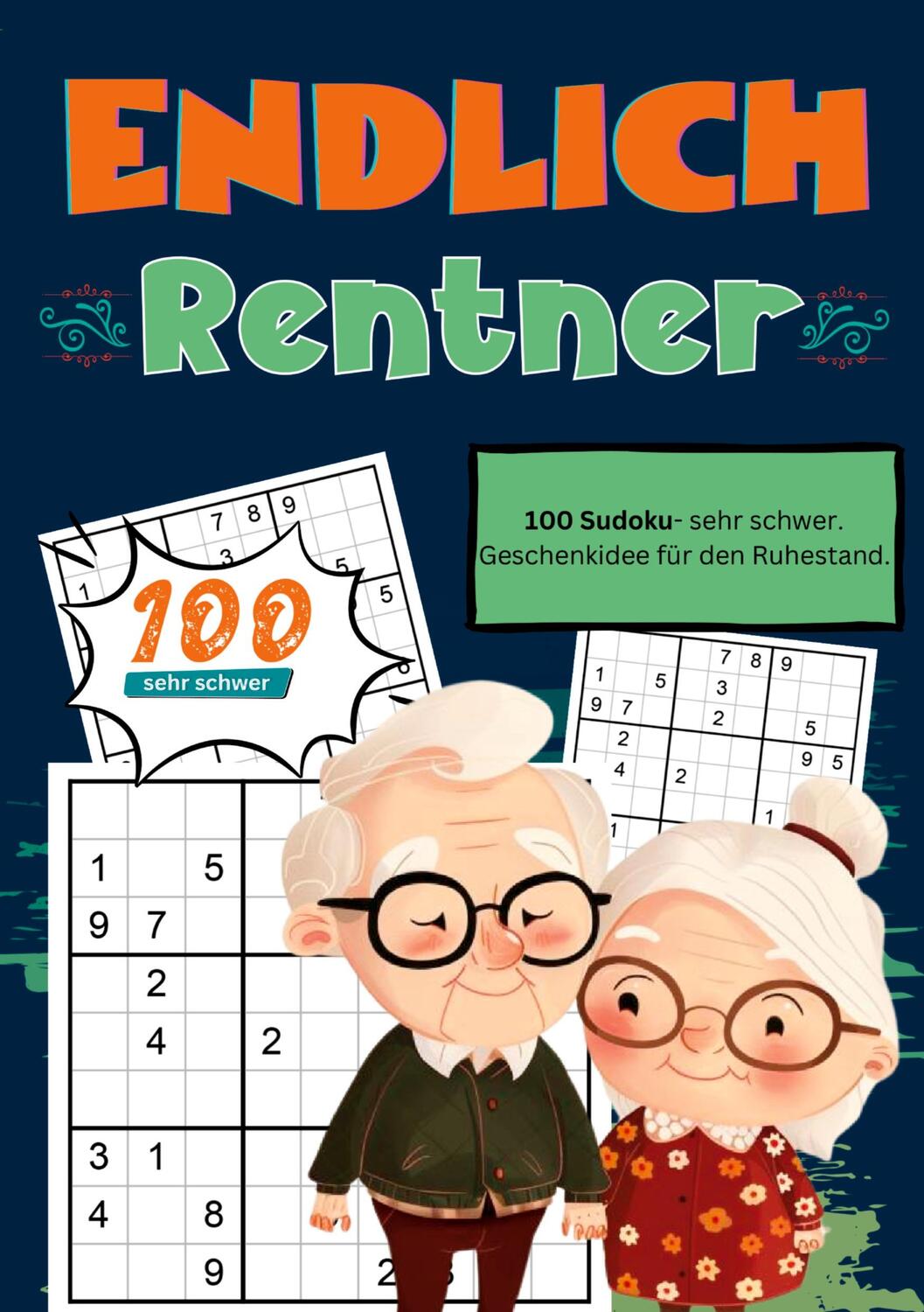 Cover: 9783384235459 | Endlich Rentner- Sudoku Geschenkbuch | Endlich in Rente Geschenkbücher