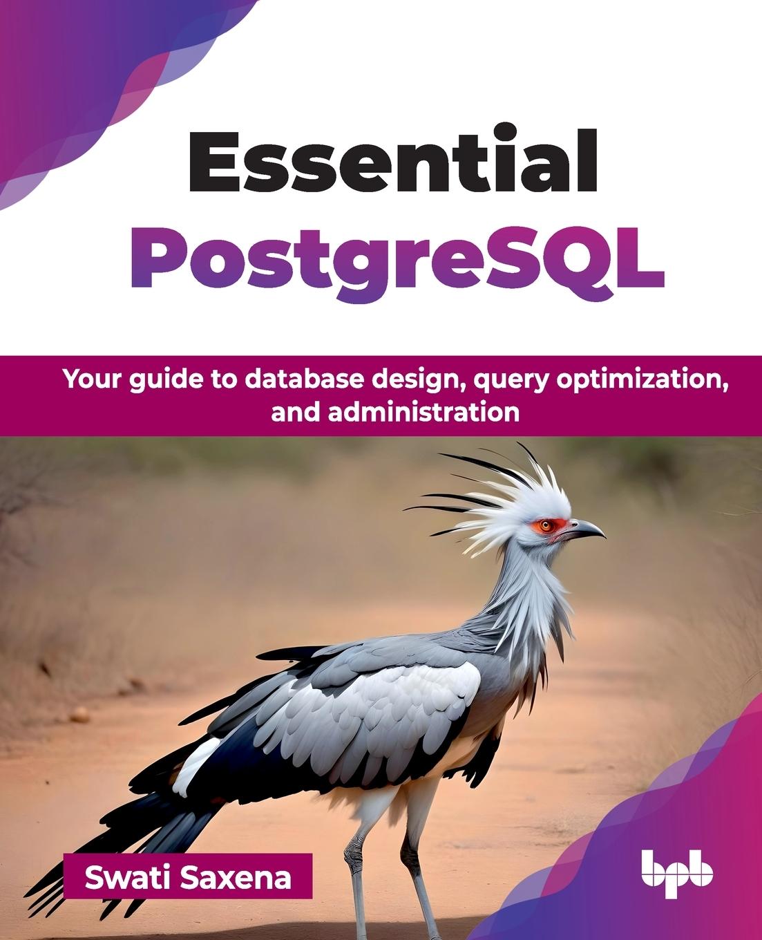 Cover: 9789365890426 | Essential PostgreSQL | Swati Saxena | Taschenbuch | Paperback | 2024