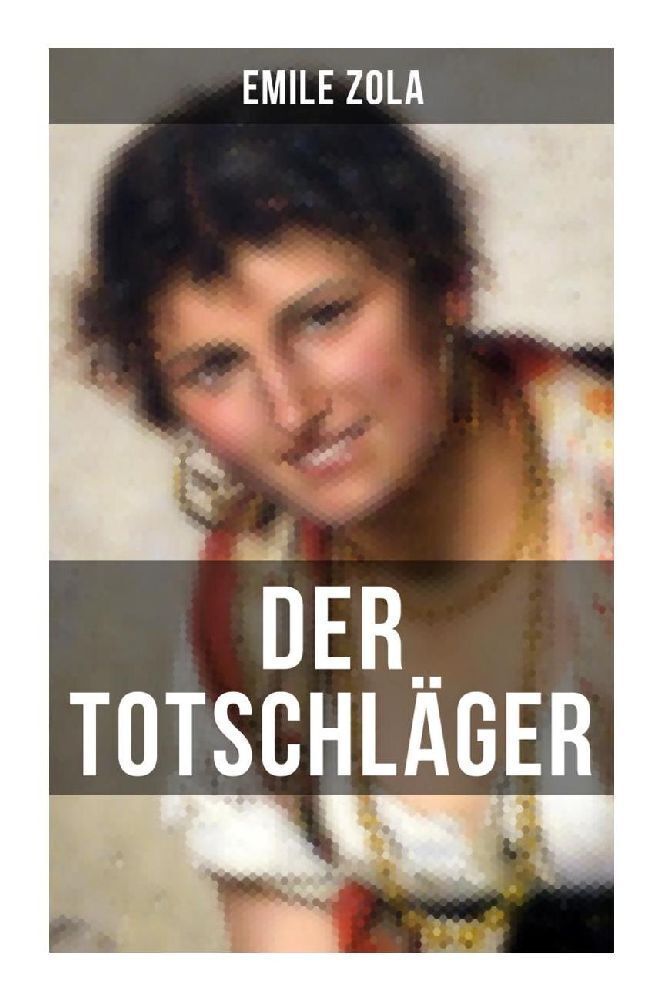 Cover: 9788027256334 | Der Totschläger | L'Assommoir: Die Rougon-Macquart | Emile Zola | Buch