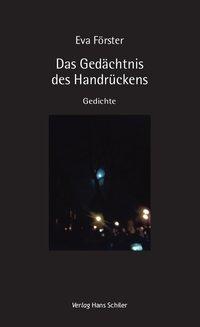 Cover: 9783899304176 | Das Gedächtnis des Handrückens | Gedichte | Eva Förster | Buch | 80 S.