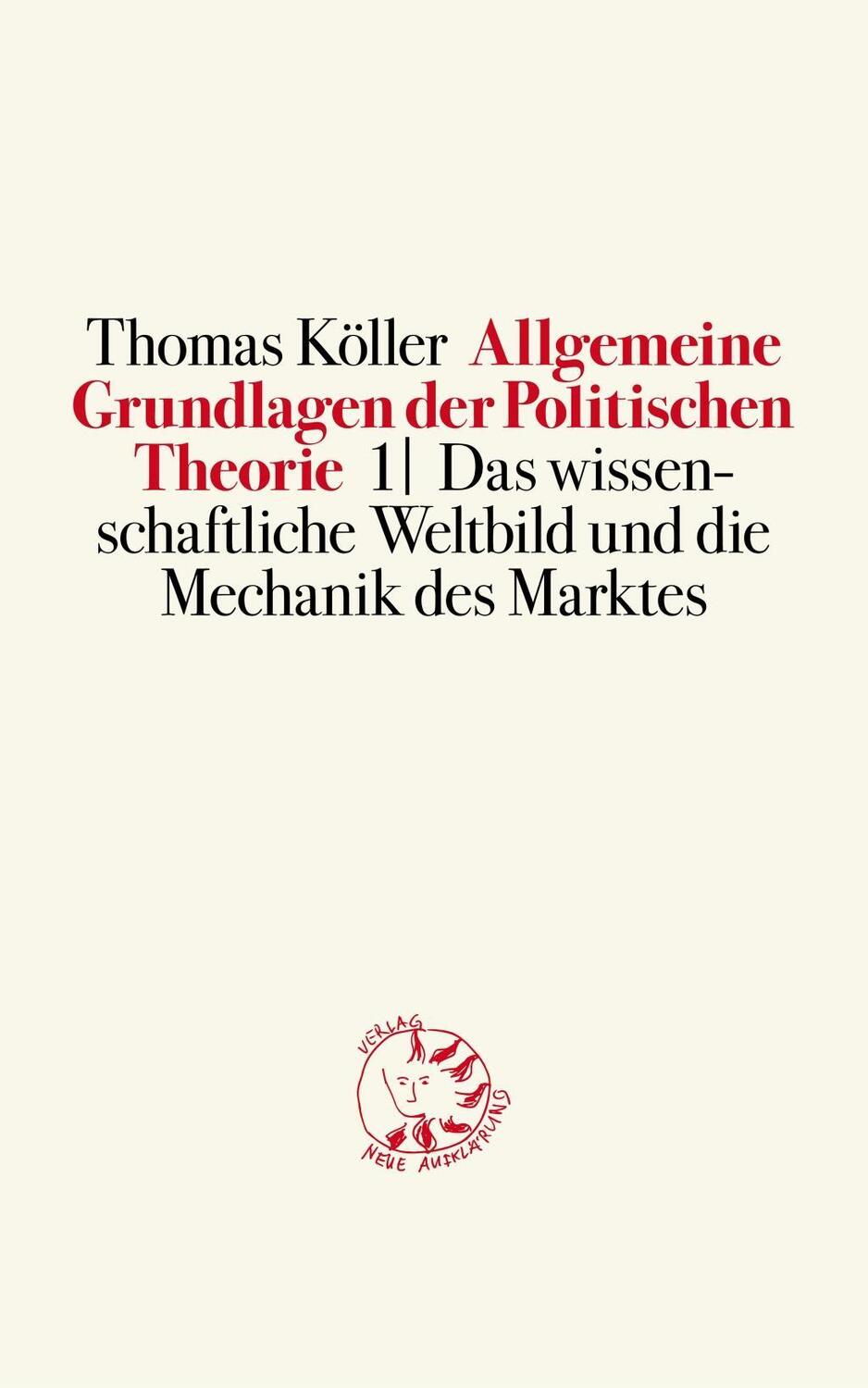 Cover: 9783945162002 | Allgemeine Grundlagen der Politischen Theorie. Bd.1 | Thomas Köller