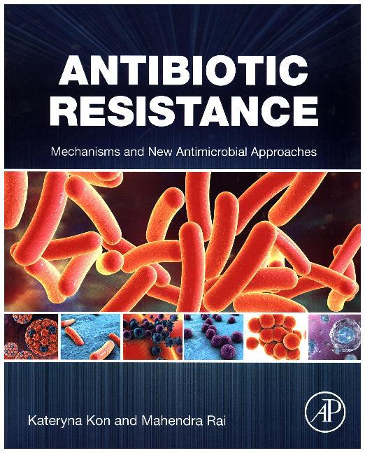 Cover: 9780128036426 | Antibiotic Resistance | Mechanisms and New Antimicrobial Approaches