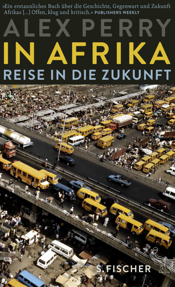 Cover: 9783100001931 | In Afrika | Reise in die Zukunft | Alex Perry | Buch | 545 S. | 2016